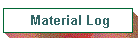 Material Log